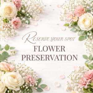Floral Preservation Reservation